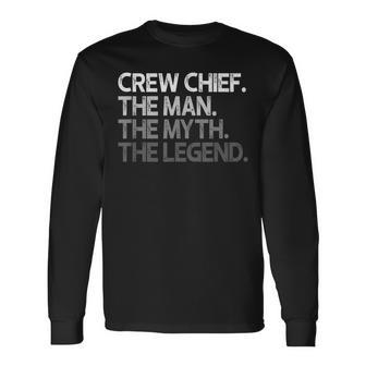 Crew Chief The Man Myth Legend Gift Men Women Long Sleeve T-shirt Graphic Print Unisex - Seseable