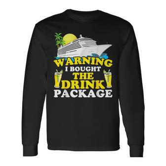 Cruise Ship Warning I Bought The Drink Package Long Sleeve T-Shirt | Mazezy CA