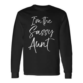 Cute Aunt From Niece Matching Im The Sassy Aunt Long Sleeve T-Shirt - Seseable
