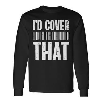 Cute Insurance Agent Id Cover That Insurance Agent Long Sleeve T-Shirt | Mazezy DE