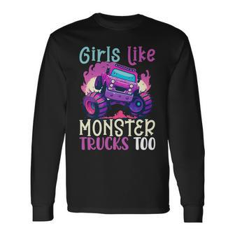 Cute Monster Truck Girls Like Monster Trucks Too Cute Girl Long Sleeve T-Shirt | Mazezy