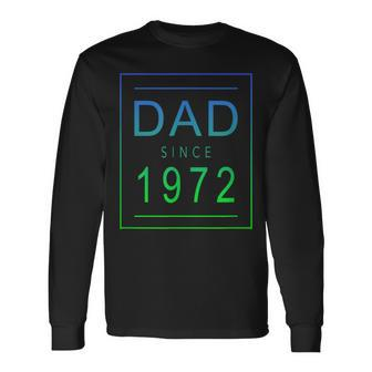 Dad Since 1972 72 Aesthetic Promoted To Daddy Father Bbkcv Long Sleeve T-Shirt | Mazezy