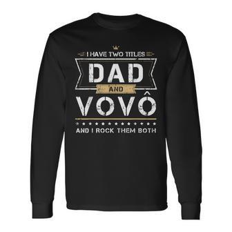 Dad & Vovo Portuguese Grandpa I Rock Them Both Long Sleeve T-Shirt - Seseable