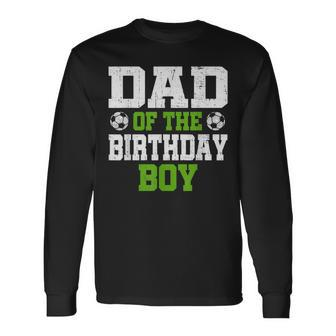 Dad Of The Birthday Boy Soccer Player Vintage Retro Long Sleeve T-Shirt - Seseable