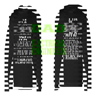 Dad Electrical Engineer Engineering Long Sleeve T-Shirt | Mazezy