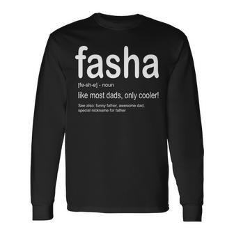 Dad Fasha Fathers Day s From Long Sleeve T-Shirt | Mazezy