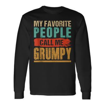 Dad Grandpa My Favorite People Call Me Grumpy Long Sleeve T-Shirt - Seseable