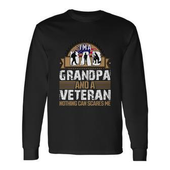 I Am A Dad Grandpa And A Veteran Nothing Can Scares Me Long Sleeve T-Shirt - Monsterry DE