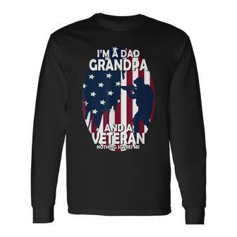 I Am A Dad Grandpa And A Veteran Nothing Scares Me Usa V2 Long Sleeve T-Shirt - Seseable