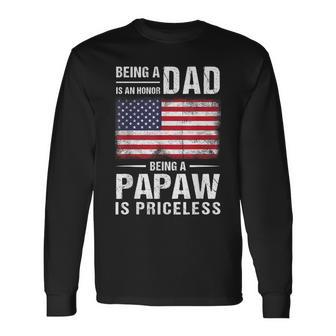 Being Dad Is An Honor Being A Papaw Is Priceless Usa Flag Long Sleeve T-Shirt | Seseable UK