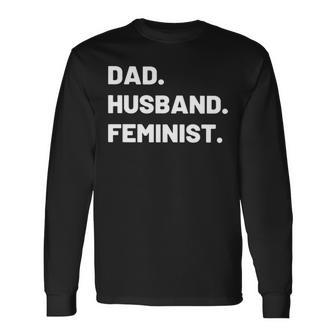 Dad Husband Feminist V2 Long Sleeve T-Shirt T-Shirt | Mazezy