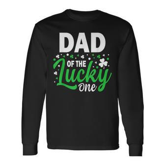 Dad Of The Lucky One Birthday St Patricks Day Long Sleeve T-Shirt T-Shirt | Mazezy