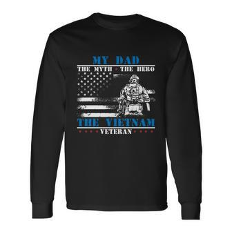 My Dad The Myth The Hero The Legend Fathers Day Veteran Long Sleeve T-Shirt - Monsterry UK