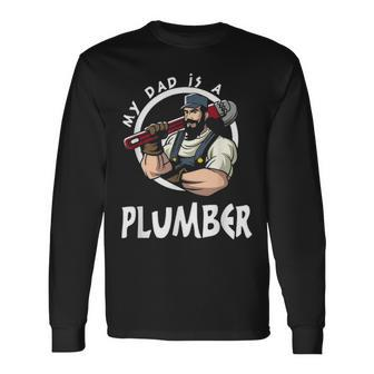 My Dad Is Plumber For Men Fathers Day Plumber V3 Long Sleeve T-Shirt - Seseable
