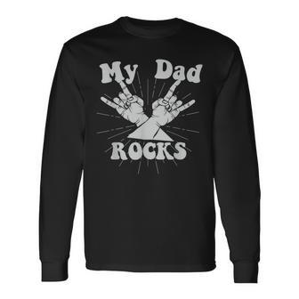 My Dad Rocks Girl Dad Dads Day Fathers Day Long Sleeve T-Shirt - Thegiftio UK