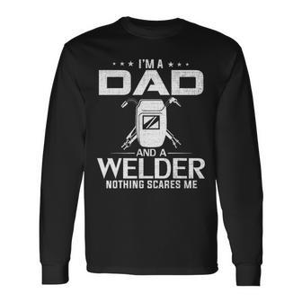 Im A Dad And Welder Fathers Day Cool Long Sleeve T-Shirt - Seseable