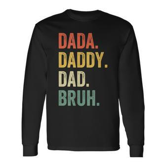 Dada Daddy Dad Bruh Fathers Day Dad Life Vintage Long Sleeve T-Shirt - Seseable