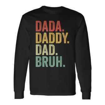 Dada Daddy Dad Bruh Fathers Day Dad Vintage Long Sleeve T-Shirt - Seseable