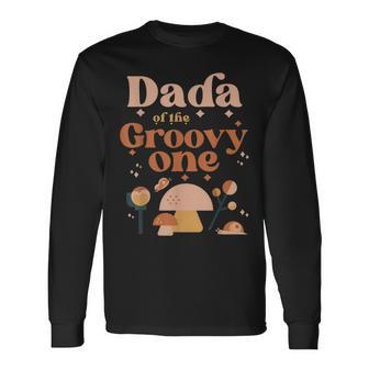 Dada Of The Groovy One Boho 1St Birthday Hippie Mushroom Dad Long Sleeve T-Shirt - Seseable