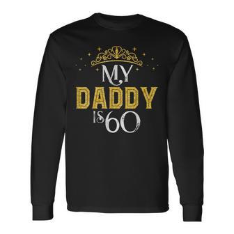 My Daddy Is 60 Years Old 1962 60 Geburtstag Geschenk Für Papa Langarmshirts - Seseable