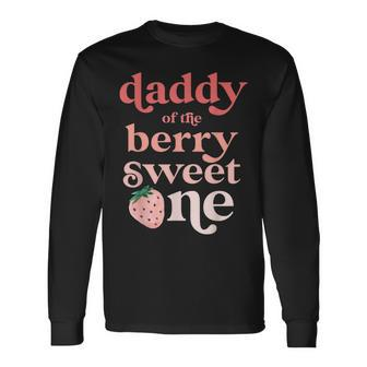 Daddy Of The Berry Sweet One Strawberry First Birthday 1St Long Sleeve T-Shirt - Seseable