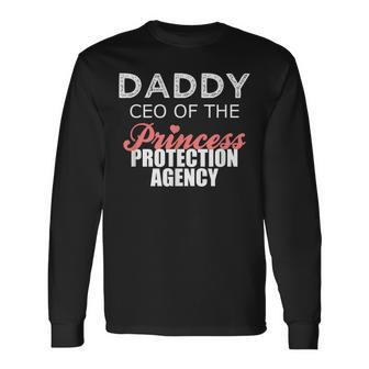 Daddy Ceo Of The Princess Protection Agency Long Sleeve T-Shirt T-Shirt | Mazezy