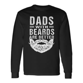 Dads With Beards Are Better Fathers Day Joke Long Sleeve T-Shirt - Thegiftio UK