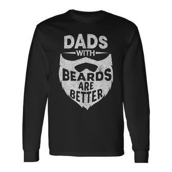 Dads With Beards Are Better Fathers Day V2 Long Sleeve T-Shirt - Seseable