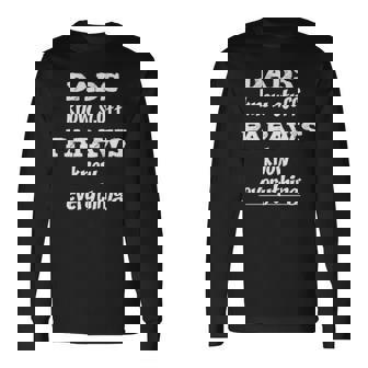 Dads Know Stuff Papaws Know Everything Long Sleeve T-Shirt | Mazezy