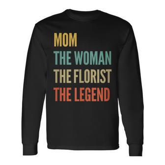 Damen Die Mutter Die Frau Die Floristin Die Legende Langarmshirts - Seseable