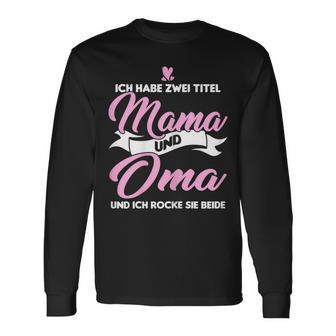 Damen Ich Habe Zwei Titel Mama Und Oma Mama Oma Langarmshirts - Seseable