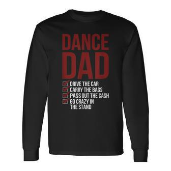 Dance Dad Dancing Dad Of A Dancer Father Long Sleeve T-Shirt T-Shirt | Mazezy