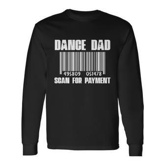 Dance Dad V3 Long Sleeve T-Shirt - Monsterry