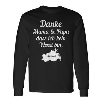 Danke Mama Und Papa Dass Ich Kein Wessi Bin Langarmshirts - Seseable