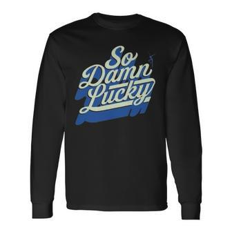 Dave Matthews Band So Damn Lucky St Patrick’S Day Long Sleeve T-Shirt T-Shirt | Mazezy