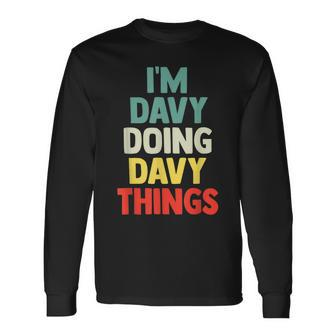 Im Davy Doing Davy Things Personalized Name Long Sleeve T-Shirt - Seseable