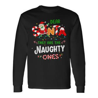 Dear Santa They Are The Naughty Ones Christmas Humorous Xmas Men Women Long Sleeve T-shirt Graphic Print Unisex - Seseable