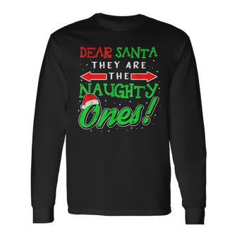 Dear Santa They Are The Naughty Ones Christmas Pajamas Funny Men Women Long Sleeve T-shirt Graphic Print Unisex - Seseable