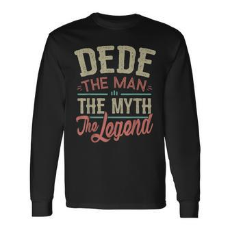 Dede From Grandchildren Dede The Myth The Legend Long Sleeve T-Shirt - Seseable
