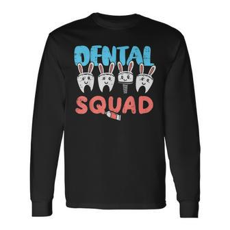 Dental Squad Easter Th Bunny Dentist Assistant Hygienist Long Sleeve T-Shirt - Seseable