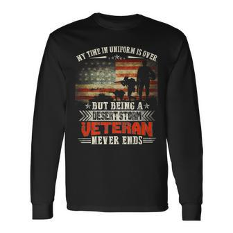 Being A Desert Storm Veteran Never End Veteran Military Long Sleeve T-Shirt - Seseable