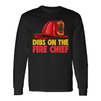Dibs On The Fire Chief Fire Fighters Love Long Sleeve T-Shirt - Seseable