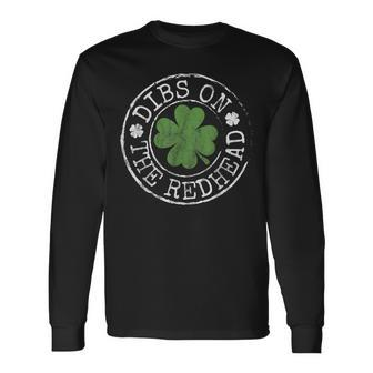 Dibs On The Redhead Clovers Stamp St Patricks Day Long Sleeve T-Shirt T-Shirt | Mazezy