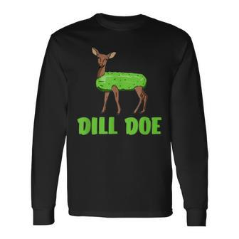 Dill Doe Adult Humor Nature Deer Redneck Long Sleeve T-Shirt T-Shirt | Mazezy