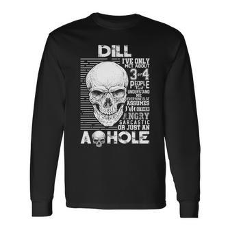 Dill Name Dill Ively Met About 3 Or 4 People Long Sleeve T-Shirt - Seseable