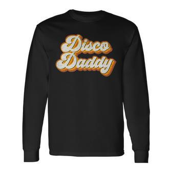 Disco Daddy Retro Matching 60S 70S Party Costume Dad Long Sleeve T-Shirt - Seseable