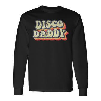 Disco Daddy Retro Matching 60S 70S Party Vintage Dad Long Sleeve T-Shirt - Seseable