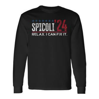 Distressed Spicoli 24 Spicoli 2024 Relax I Can Fix It Long Sleeve T-Shirt T-Shirt | Mazezy
