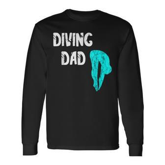 Diving Dad Springboard Swimming Platform Diver Papa Dive Long Sleeve T-Shirt - Seseable