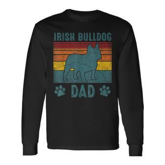 Dog Irish Bulldog Dad Vintage Irish Bulldog Dad Long Sleeve T-Shirt - Seseable